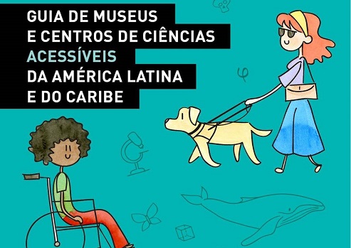 Guia de Museus e Centros de Ciências Acessíveis da América Latina e do Caribe é lançado