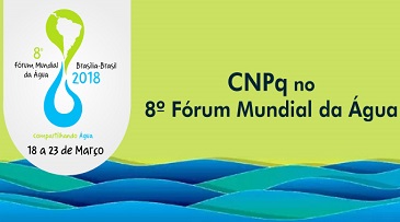CNPq participa do 8º Fórum Mundial da Água